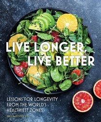 تصویر  LIVE LONGER, LIVE BETTER:LESSONS FOR LONGEVITY FROM THE WORLD’S HEALTHIEST ZONES
