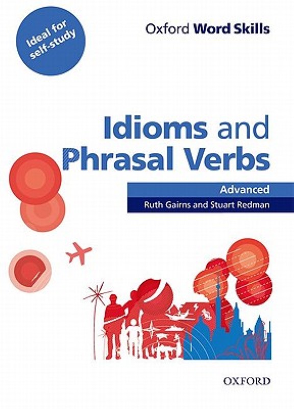 IDIOMS AND PHRASAL VERBS ADVANCED WORD SKILLS