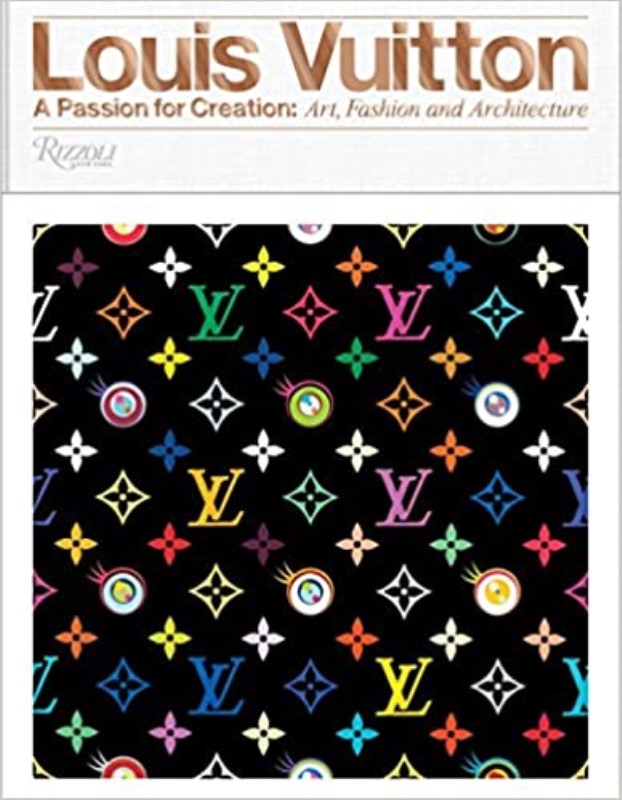 LOUIS VUITTON: A PASSION FOR CREATION: NEW ART, FASHION AND ARCHITECTURE