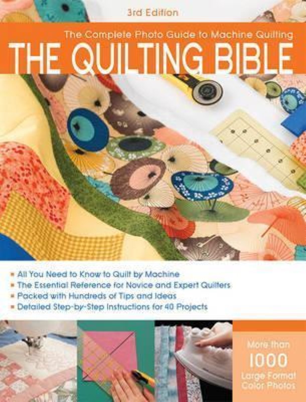 QUILTING BIBLE: THE COMPLETE PHOTO GUIDE TO MACHINE QUILTING ,THE