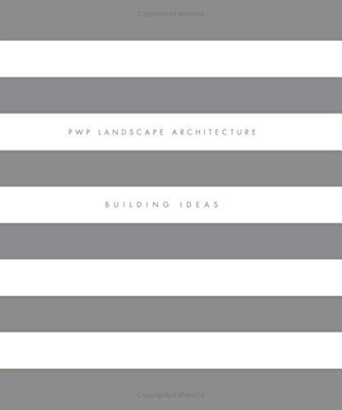 PWP Landscape Architecture: Building Ideas