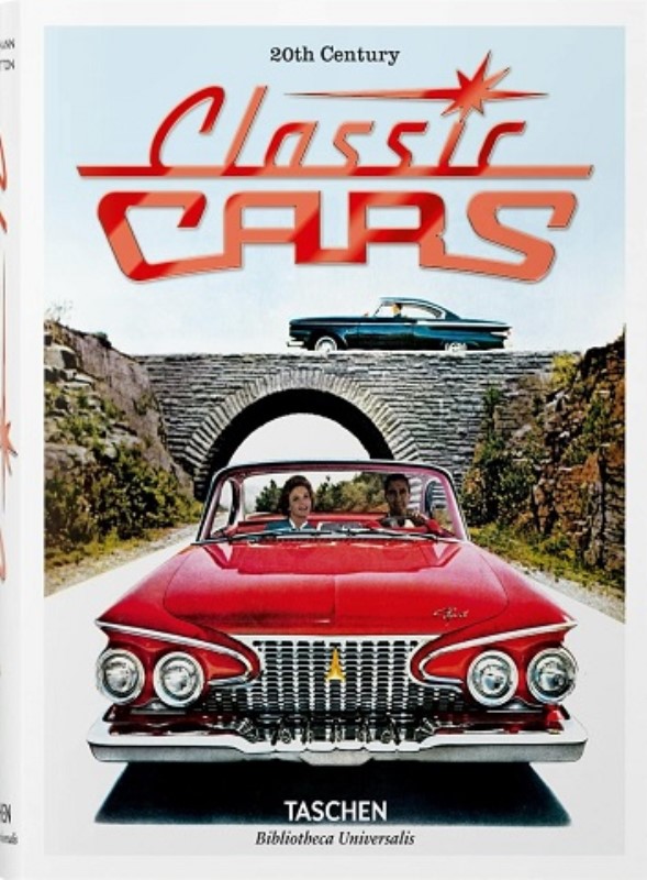 20TH CENTURY CLASSIC CARS: 100 YEARS OF AUTOMOTIVE ADS (BIBLIOTHECA UNIVERSALIS)