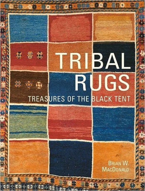 TRIBAL RUGS: TREASURES OF THE BLACK TENT