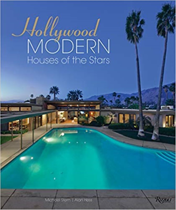 Hollywood Modern: Houses of the Stars: Design, Style, Glamour