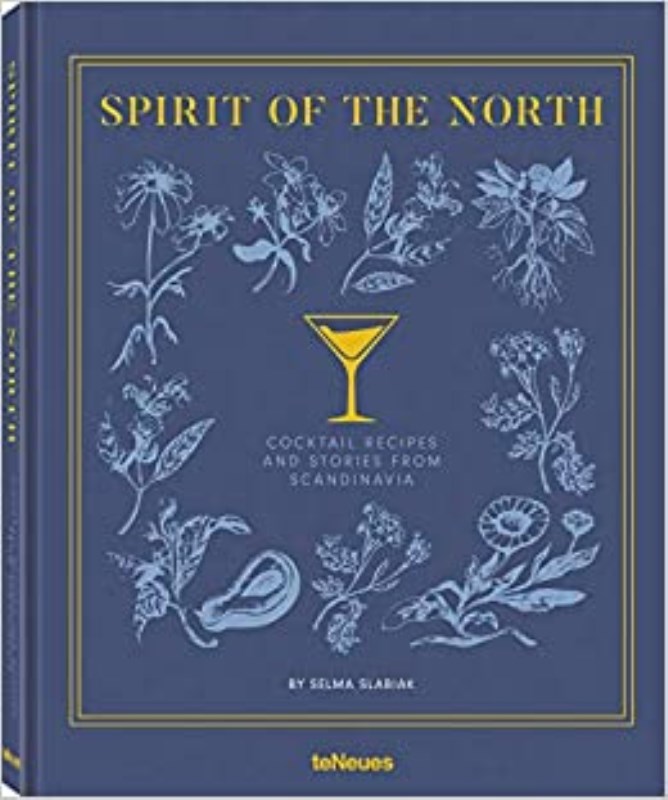 SPIRIT OF THE NORTH COCKTAIL RECIPES AND STORIES FROM SCANDINAVIA