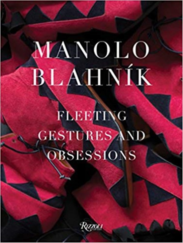 Manolo Blahnik: Fleeting Gestures and Obsessions