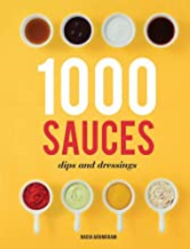 1000 Sauces, Dips and Dressings