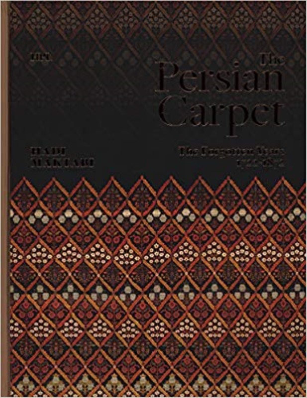 The Persian Carpet: The Forgotten Years 1722-1872