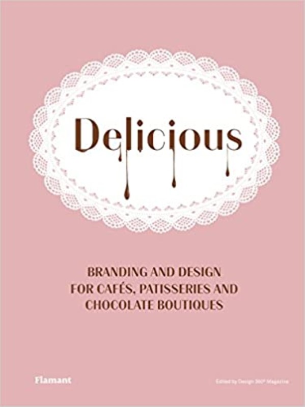 Delicious: Branding and design for Cafes, Patisseries and Chocolate boutiques
