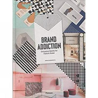 Brand Addiction : Designing Identity for Fashion Stores