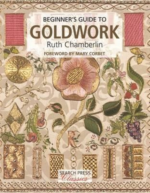 BEGINNER'S GUIDE TO GOLDWORK (SEARCH PRESS CLASSICS)