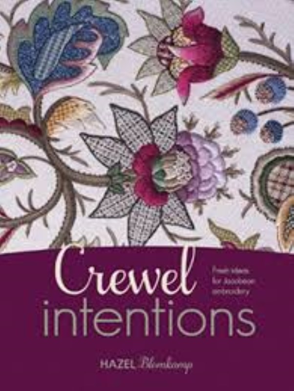 CREWEL INTENTIONS: FRESH IDEAS FOR JACOBEAN EMBROIDERY