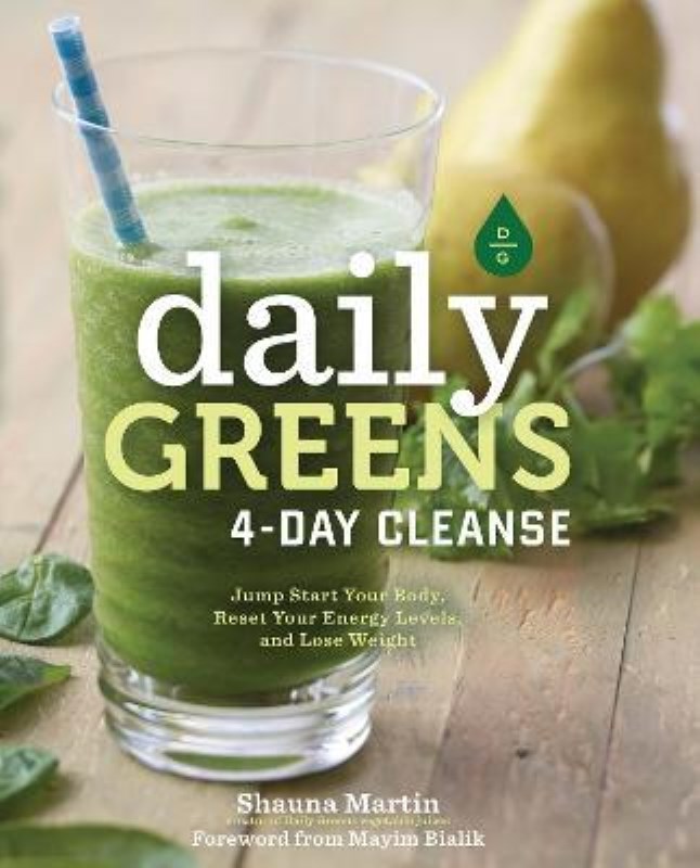 DAILY GREENS 4-DAY CLEANSE: JUMP START YOUR HEALTH, RESET YOUR ENERGY, AND LOOK AND FEEL BETTER THAN EVER!