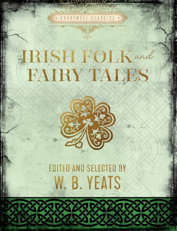 IRISH FOLK AND FAIRY TALES CHARTWELL CLASSICS