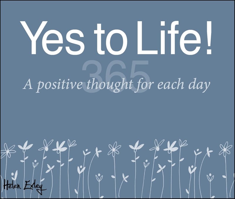 365 Yes to Life: A Positive Thought For Each Day