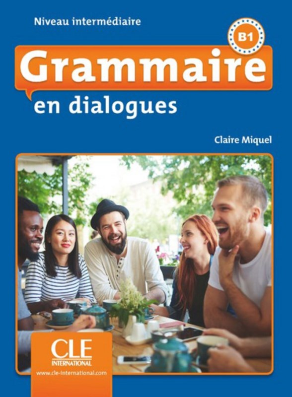 GRAMMAIRE EN DIALOGUES NIVEAU INTERMEDIAIRE B1 INTARNATIONAL