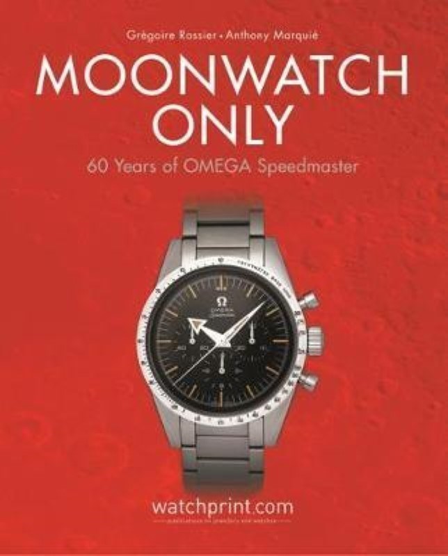 MOONWATCH ONLY 60 YEARS OF OMEGA SPEEDMASTER Gregoire