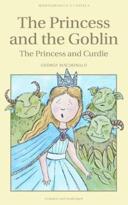 تصویر  The Princess and the Goblin & The Princess and Curdie (Wordsworth Children's Classics)