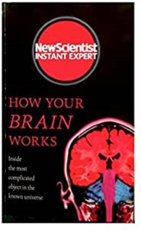 تصویر  NEW SCIENTIST INSTANT EXPERT: HOW YOUR BRAIN WORKS