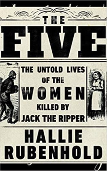 تصویر  The Five: The Untold Lives of the Women Killed by Jack the Ripper