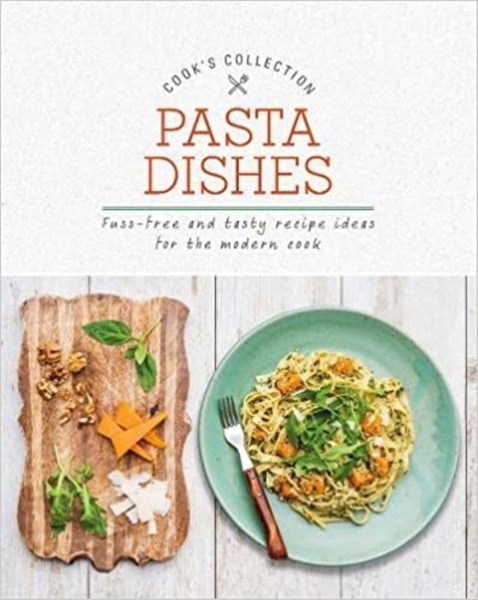تصویر  Pasta Dishes: Fuss-Free and Tasty Recipe Ideas for the Modern Cook