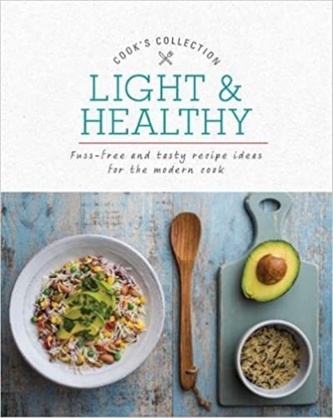 تصویر  Light And Healthy: Fuss-Free and Tasty Recipe Ideas for the Modern Cook