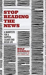 تصویر  Stop Reading the News: A Manifesto for a Happier, Calmer and Wiser Life