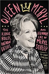 تصویر  Queen Meryl: The Iconic Roles, Heroic Deeds, and Legendary Life of Meryl Streep