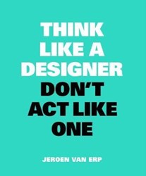 تصویر  Think Like A Designer, Don't Act Like One