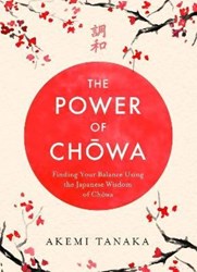 تصویر  The Power of Chowa: Finding Your Balance Using the Japanese Wisdom of Chowa