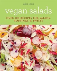 تصویر  Vegan Salads : Over 100 recipes for salads, toppings And twists