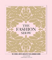 تصویر  The Fashion Show: The stories, invites and art of 300 landmark shows