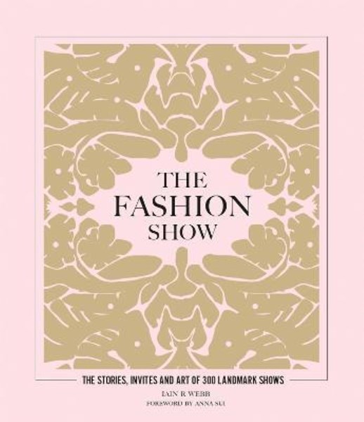 تصویر  The Fashion Show: The stories, invites and art of 300 landmark shows
