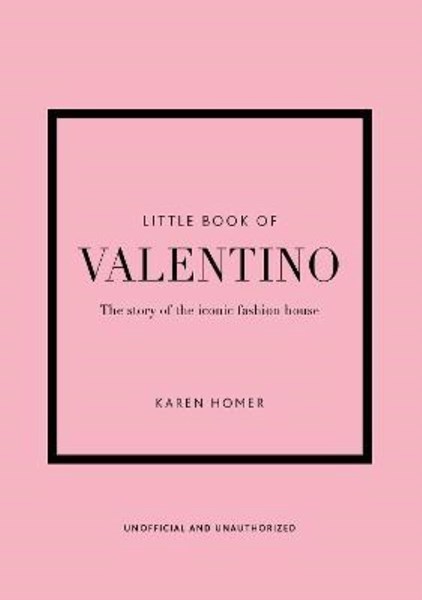تصویر  THE LITTLE BOOK OF VALENTINO: THE STORY OF THE ICONIC FASHION HOUSE (LITTLE BOOKS OF FASHION, 13)