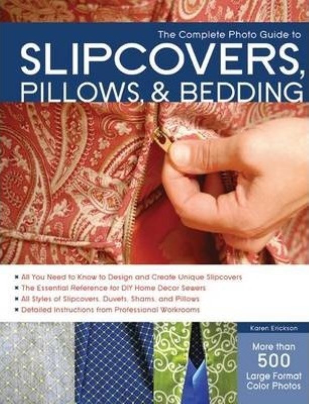 تصویر  The Complete Photo Guide to Slipcovers, Pillows, and Bedding