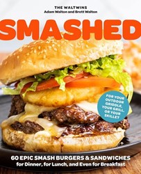 تصویر  SMASHED:60 EPIC SMASH BURGERS AND SANDWICHES FOR DINNER, FOR LUNCH, AND EVEN FOR BREAKFAST—FOR YOUR OUTDOOR GRIDDLE, GRILL, OR SKILLET