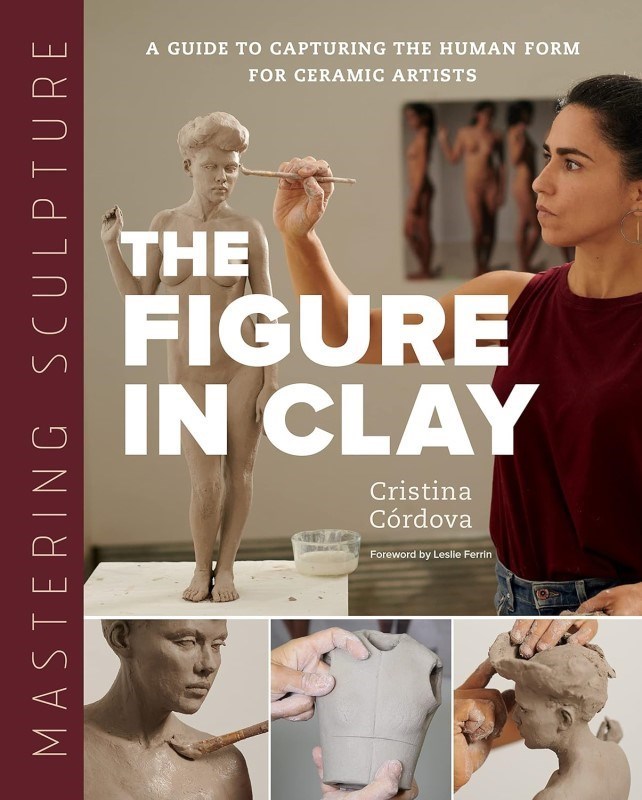 تصویر  MASTERING SCULPTURE: THE FIGURE IN CLAY:A GUIDE TO CAPTURING THE HUMAN FORM FOR CERAMIC ARTISTS