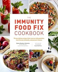 تصویر  THE IMMUNITY FOOD FIX COOKBOOK75 NOURISHING RECIPES THAT REVERSE INFLAMMATION, HEAL THE GUT, DETOXIFY, AND PREVENT ILLNESS