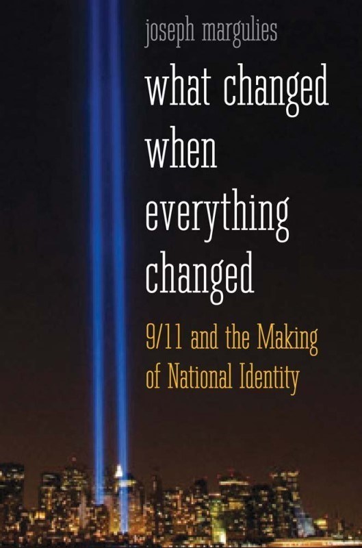 تصویر  What Changed When Everything Changed: 9/11 and the Making of National Identity 