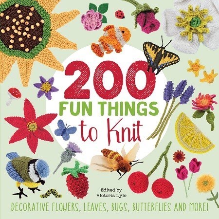 تصویر  200 Fun Things to Knit: Decorative Flowers, Leaves, Bugs, Butterflies and More